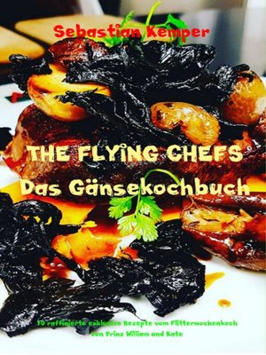cover image of THE FLYING CHEFS Das Gänsekochbuch